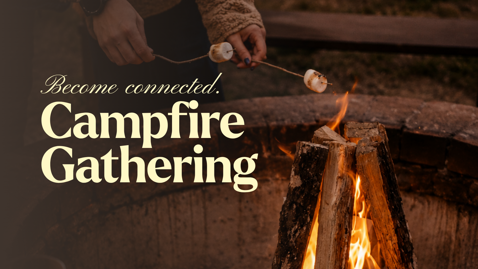become connected. Campfire Gathering.