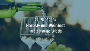 HERBST- & WEINFEST im Stadtstrand Leipzig