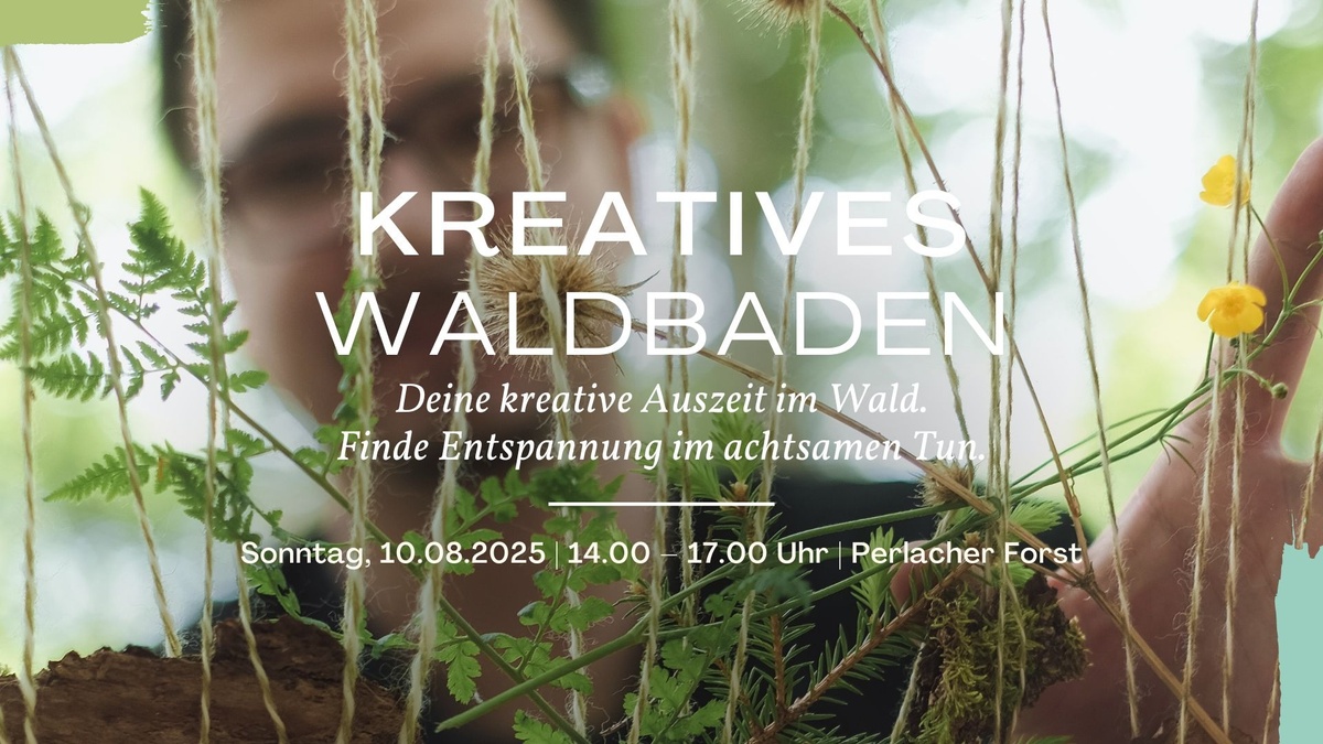 Kreatives Waldbaden: Deine kreative Auszeit