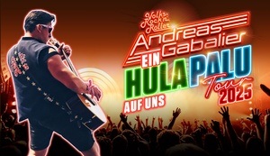 Andreas Gabalier - EIN HULAPALU AUF UNS, TOUR 2025