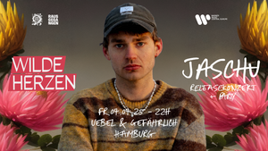 Wilde Herzen mit jaschu • Releasekonzert + Party