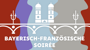 Bayerisch-französische Soirée