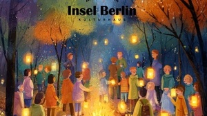 St. Martin auf der Insel der Jugend im  Kulturhaus INSEL BERLIN - Laternenumzug und Konzert am Lagerfeuer mit Stockbrot