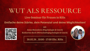 💥Wut als Ressource - Live Seminar für Frauen in Köln
