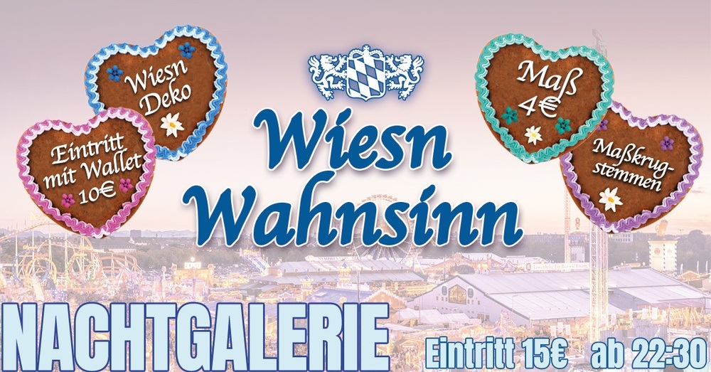 WIESN-WAHNSINN IN DER NACHTGALERIE