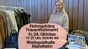 Flohmarktine Frauenflohmarkt / Mädchenflohmarkt!😍 Fr, 24. Oktober, Rheingoldhalle Mannheim