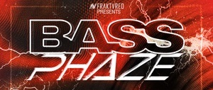 BASS-PHAZE by FRAKTVRED w/ BUKEZ FINEZT