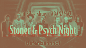 Stoner & Psych Night: Silverships & ABANAMAT