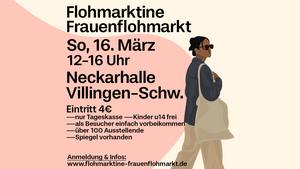 🛍 FLOHMARKTINE FRAUENFLOHMARKT am 16. März in Villingen-Schwenningen!🤍🥰