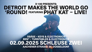 X-100 (turntable JAZZ) presents: DETROIT MAKES THE WORLD GO ‘ROUND! featuring PHAT KAT live!