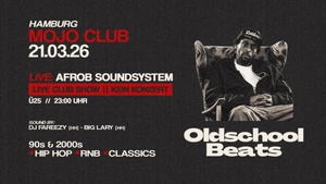 Oldschool Beats ft. Afrob Soundsystem @ Mojo Club Hamburg