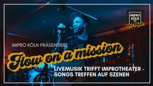 IMPRO KÖLN X LIVE MUSIC - FLOW ON A MISSION