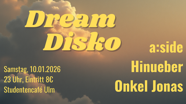 Dream Disko w/ a:side, Hinueber & Onkel Jonas