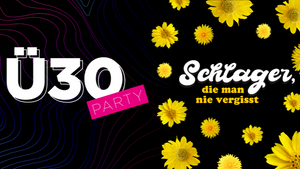 Ü30 x Schlager, die man nie vergisst