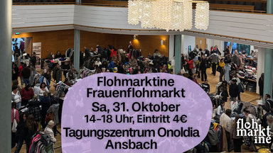 Flohmarktine Frauenflohmarkt / Mädchenflohmarkt!😍 Sa, 31. Oktober Onoldia Ansbach