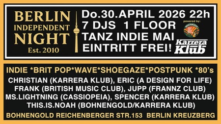 BERLIN INDEPENDENT NIGHT – Tanz INDIE Mai - 7 DJs - Eintritt Frei!