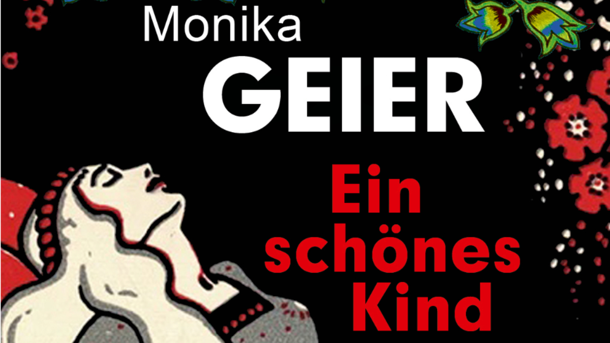 Titelbild der Veranstaltung Lesung // Monika Geier: »Ein schönes Kind«