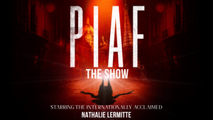 PIAF! THE SHOW