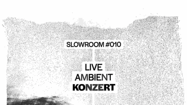 Live Ambient: SLOWROOM w/ La Zza Ro & Graneg Sandpapier