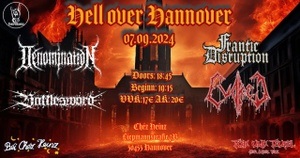 Hell over Hannover Denomination (Old School Death Metal Hagen), Frantic Disruptiom (Melo Death Hannover), Hellgrav (Death Metal Grefrath), Battlesword (Melo Death Viersen/Köln)