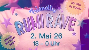 friendly RUMI RAVE!