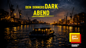 Dialog im Dunkeln - Dein DonnersDark Abend