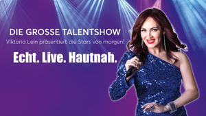 Die große Talentshow – Viktoria Lein präsentiert die Stars von morgen!