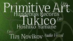 AURORA EDITION: PRIMITIVE ART + TUKICO + TIM NOVIKOV (AV)