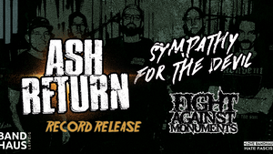 Ash Return + Sympathy for the Devil + Fight Against Monuments