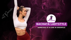 Kursstart Bachata Ladystyle - Probestunde gratis!