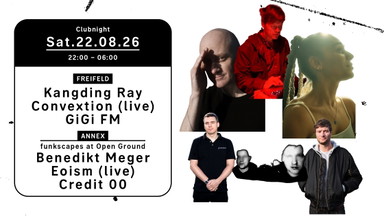 Clubnight - Kangding Ray, Convextion, GiGi FM, Funkscapes