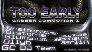 Gabber Commotion I – Too Early