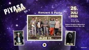 PiYASA Vibes: Konzert + Party mit Gleis 11, die_ley, B-Zey