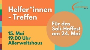 Helfertreffen / Helfer*innen für 24. Mai gesucht