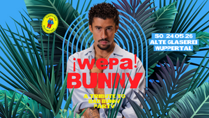 ¡Wepa! Bunny Open Air • Alte Glaserei • Wuppertal