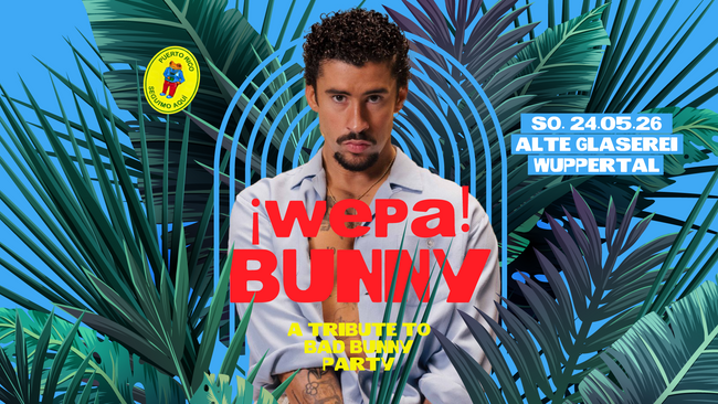 ¡Wepa! Bunny Open Air • Alte Glaserei • Wuppertal