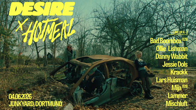Desire x Hotmeal w/ Mischluft, Bad Boombox, Mija, Lars Huismann, Danny Wabbit, Ollie Lishman, a.m.