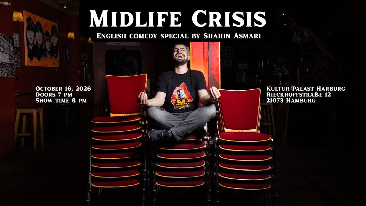 Titelbild der Veranstaltung Midlife Crisis - English Comedy Solo Special by Shahin Asmari