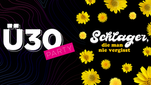 Ü30 x Schlager, die man nie vergisst