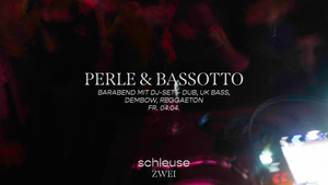 Barabend mit DJ-Set – PERLE & BASSOTTO