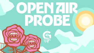 Die Grüngürtelrosen präsentieren: Open-Air-Probe!