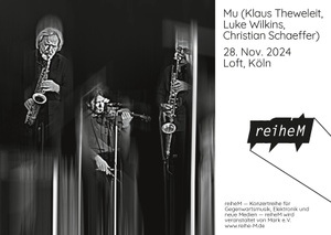 reiheM präsentiert: Mu (Klaus Theweleit, Luke Wilkins, Christian Schaeffer)