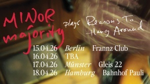 MINOR MAJORITY (NO) "Reasons To Hang Around" 20th Anniversary