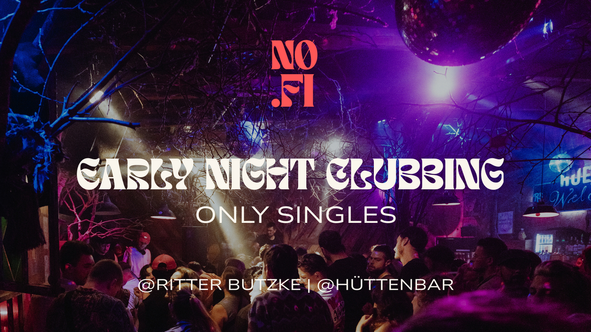 EARLY NIGHT CLUBBING | ONLY SINGLES