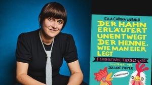 Ella Carina Werner ...liest "Der Hahn erläutert unentwegt der Henne, wie man Eier legt"