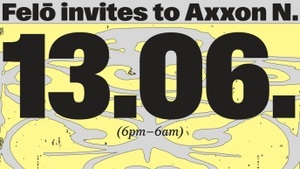 felō invites to Axxon N. with DJ AYA, Fairy Mary (12h OPEN AIR + INDOOR)