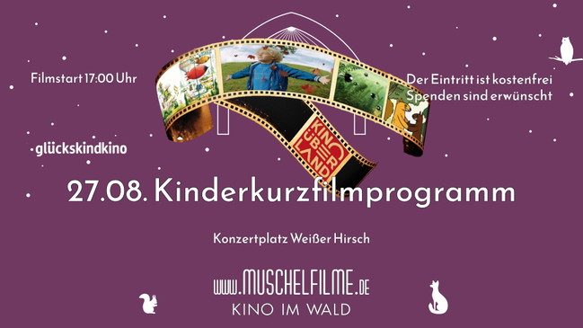 MUSCHELFILME GLÜCKSKINDKINO - Kurzfilmprogramm mit Kino über Land e.V.