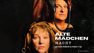 MACHT – Alte Mädchen