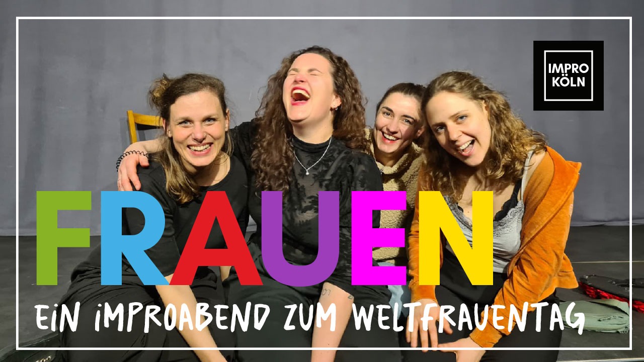 FRAUEN - Ein Improabend zum Weltfrauentag
