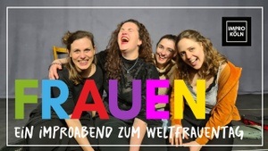 FRAUEN - Ein Improabend zum Weltfrauentag